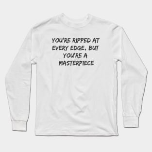 You're a Masterpiece Long Sleeve T-Shirt